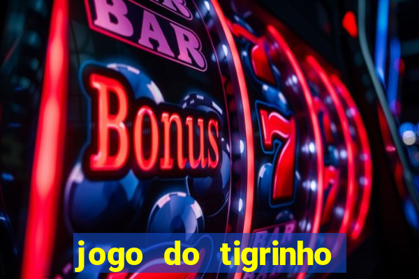 jogo do tigrinho deposito minimo 1 real